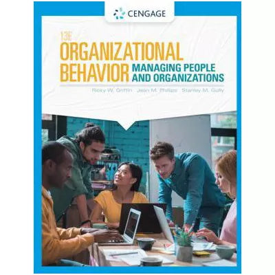 Organizational Behavior : Managing People and Organizations